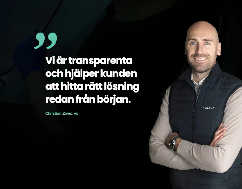 Christian Zivec, vd på Relive Group, med citatet ”Vi är transparenta och hjälper kunden att hitta rätt lösning redan från början”
