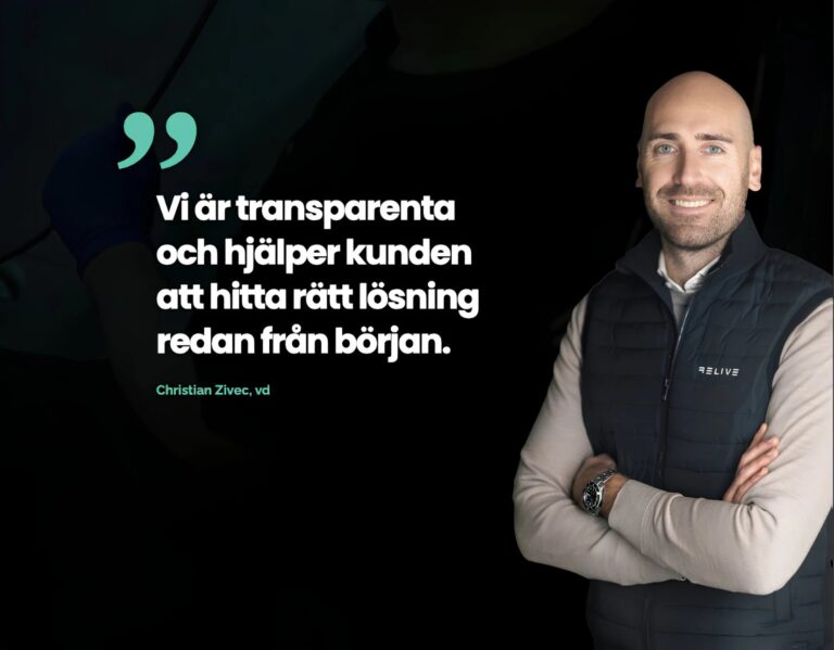 Christian Zivec, vd på Relive Group, med citatet ”Vi är transparenta och hjälper kunden att hitta rätt lösning redan från början”
